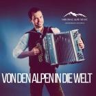 Alpe Music - Von Den Alpen In Die Welt