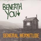 Beneath You - - General Hermitude  