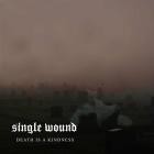 Single Wound - Death Is A Kindness