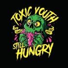 Toxic Youth - Still Hungry