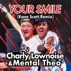 Charly Lownoise & Mental Theo - Your Smile (Kane Scott Remix)