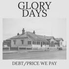 Glory Days - Debt Price We Pay
