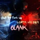 Blank - Shut the Fuck Up