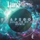 Lions at the Gate - Scapegoat (This Hell Is My Home Remix)