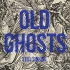 Old Ghosts - Still Sinking