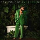 Sam Pounds - - EVERGREEN  