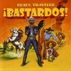 Blues Traveler - - Bastardos  