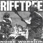 RIFFTREE - Noise Worship