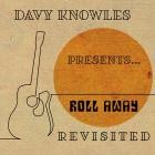 Davy Knowles - - Roll Away (Revisited)  