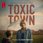 Sion Trefor - Toxic Town (Soundtrack from the Netflix Series)