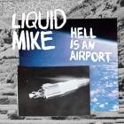Liquid Mike - Hell Is An Airport