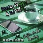 DeeJay Froggy  DJ Raffy - Coffee in the Morning (Remixes)