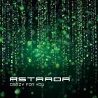 Astrada - Crazy For You