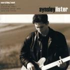 Aynsley Lister - - Everything I Need  