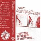 Thee Mutilators - I HAVE SEEN THE HORROR OF THE FUTURE - 