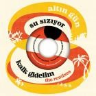 Altin Guen - Kalk Gidelim (Remix)  Su Siziyor (Remix)
