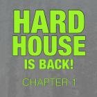 Hard House Is Back! Chapter 1