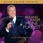 Roland Kaiser - Meine Playlist - Alles was Du willst (Alles Kaiser - Special)