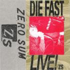Zero Sum - Die Fast Live!