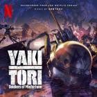 Ken Ishii - Yakitori: Soldiers of Misfortune (Soundtrack from the netflix series)