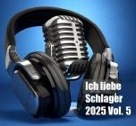 Ich liebe Schlager 2025 Vol 5