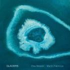 Elsa Nilsson & Martin Fabricius - Glaciers