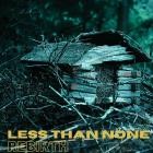 Less Than None - Rebirth