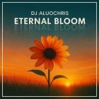 DJ Aluochris - Eternal Bloom