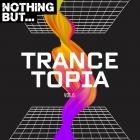 Nothing But -  Trancetopia, Vol  06