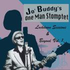 Jo' Buddy's One Man Stomptet - Lockdown Sessions & Beyond, Vol  1