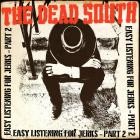 The Dead South - Easy Listening for Jerks, Pt  2