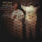 Major Stress-Against Tha Wall-Reissue-16BIT-WEB-FLAC-2013-SHHHHHH