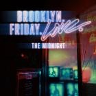 The Midnight - Brooklyn  Friday  Love 