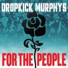 Dropkick Murphys-For The People