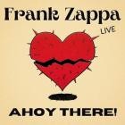 Frank Zappa - Live - Ahoy There