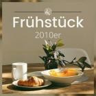 Frühstück - 2010er