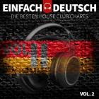 Einfach Deutsch, Vol.2 (Die Besten House Club Charts)