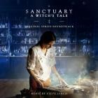 Steve Lynch - Sanctuary A Witch's Tale (Original Series Soundtrack