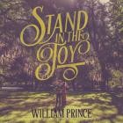 William Prince - Stand in the Joy