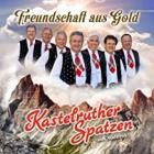 Kastelruther Spatzen - Freundschaft aus Gold