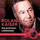Roland Kaiser - Die schönsten Liebeslieder von Roland Kaiser
