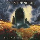 Silent Moriah - Kill Everything You Love