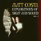 Matt Costa - Explorations Of Sight And Sound, Vol 3