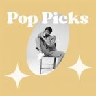 Pop Picks