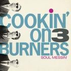 Cookin On 3 Burners - - Soul Messin  