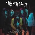 Trench Dogs - Stockholmiana