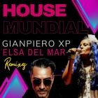 Gianpiero XP  Elsa Del Mar - House Mundial (Remixes)