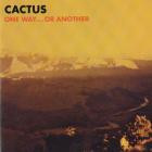 Cactus - - One Way Or Another  