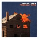 Brave Days - Friendly Fire (Feat  The Swellers)