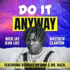 Nick Jay x Jean Luc x Matthew Clanton - Do It Anyway